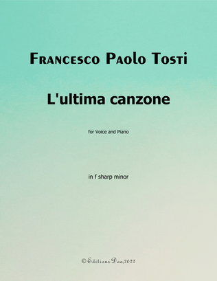 Lultima canzone, by Tosti, in f sharp minor