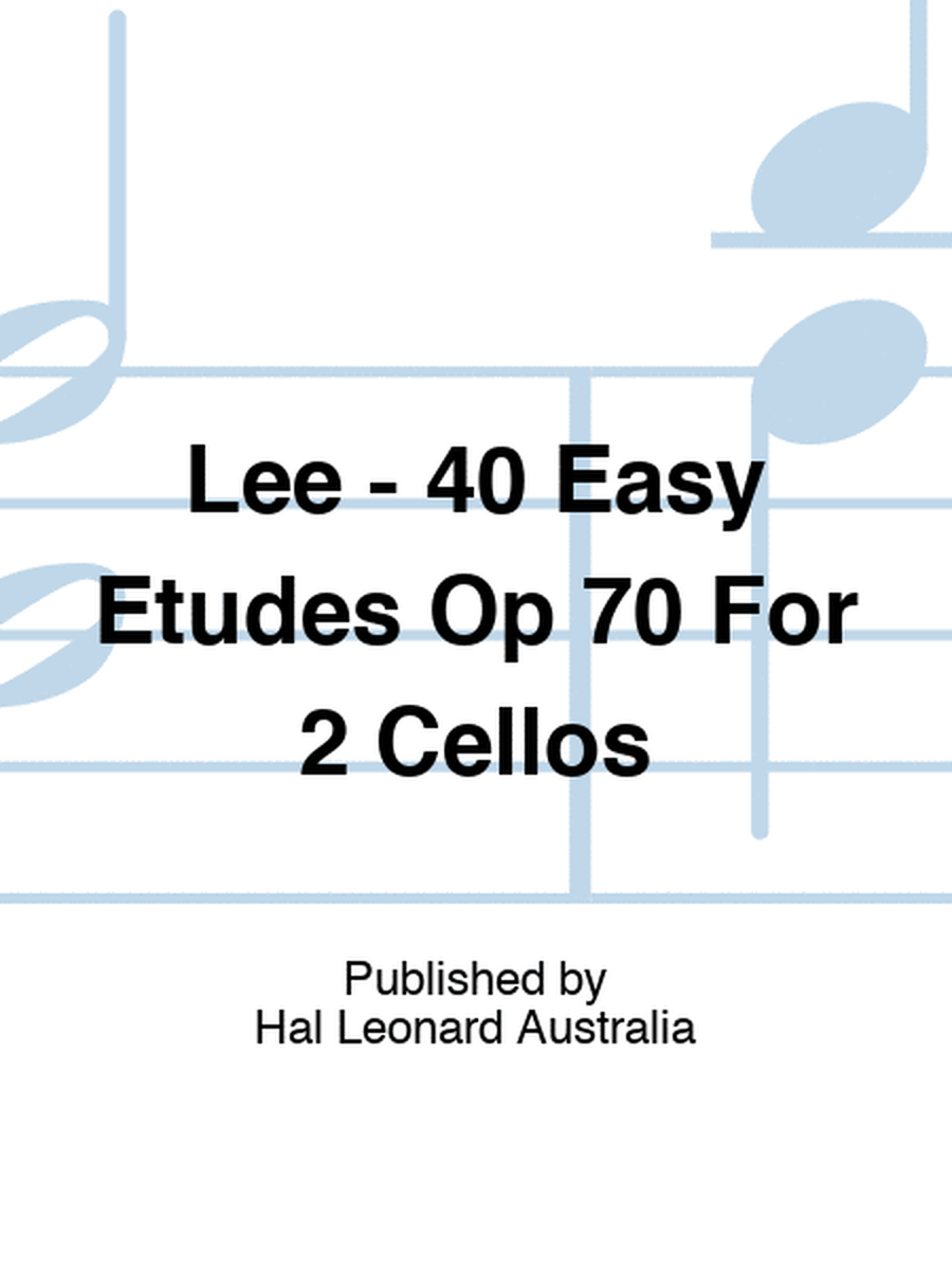 Lee - 40 Easy Etudes Op 70 For 2 Cellos