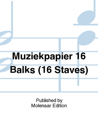 Muziekpapier 16 Balks (16 Staves)