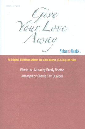 Book cover for Give Your Love Away - SATB