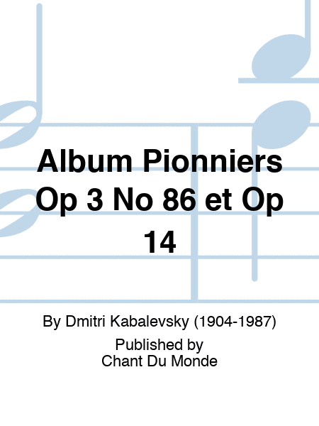 Album Pionniers Op 3 No 86 et Op 14