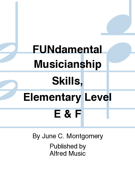 FUNdamental Musicianship Skills, Elementary Level E and F