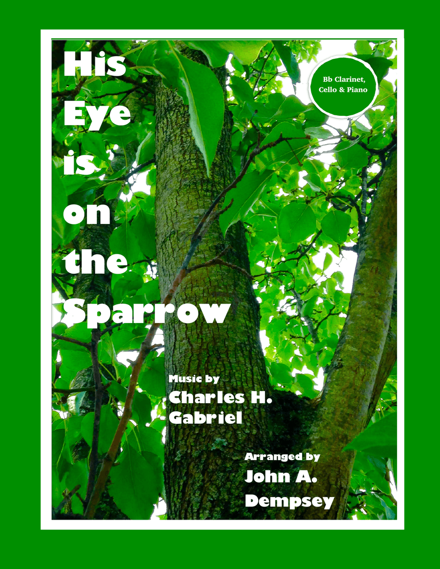 His Eye is on the Sparrow (Trio for Clarinet, Cello and Piano)