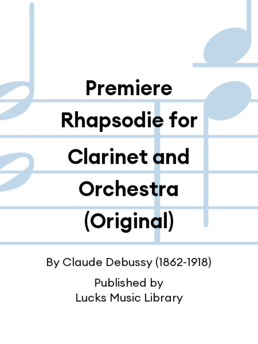 Premiere Rhapsodie for Clarinet and Orchestra (Original)