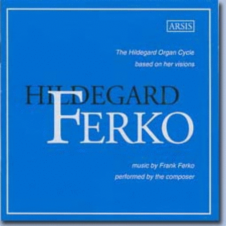Frank Ferko: The Hildegard Organ Cycle image number null