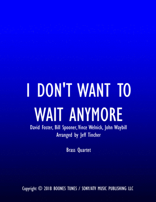 I Don't Want To Wait Anymore