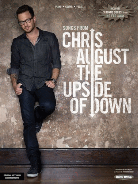 Songs From Chris August - The Upside Of Down - Vocal Folio
