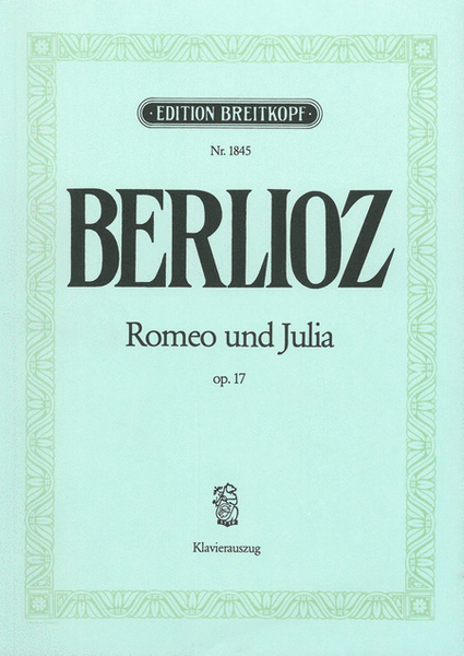 Romeo et Juliette Op. 17 by Hector Berlioz Choir - Sheet Music