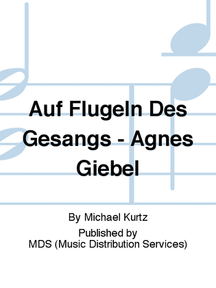 Auf Flügeln des Gesangs - Agnes Giebel