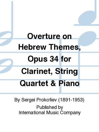 Book cover for Overture On Hebrew Themes, Opus 34 For Clarinet, String Quartet & Piano (Parts)