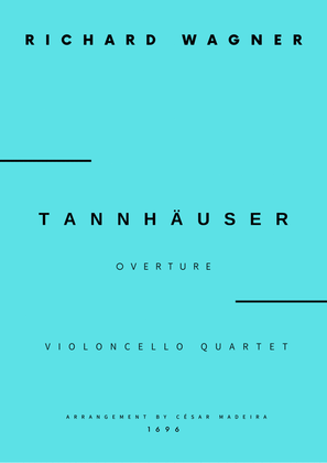 Book cover for Tannhäuser (Overture) - Cello Quartet (Full Score) - Score Only
