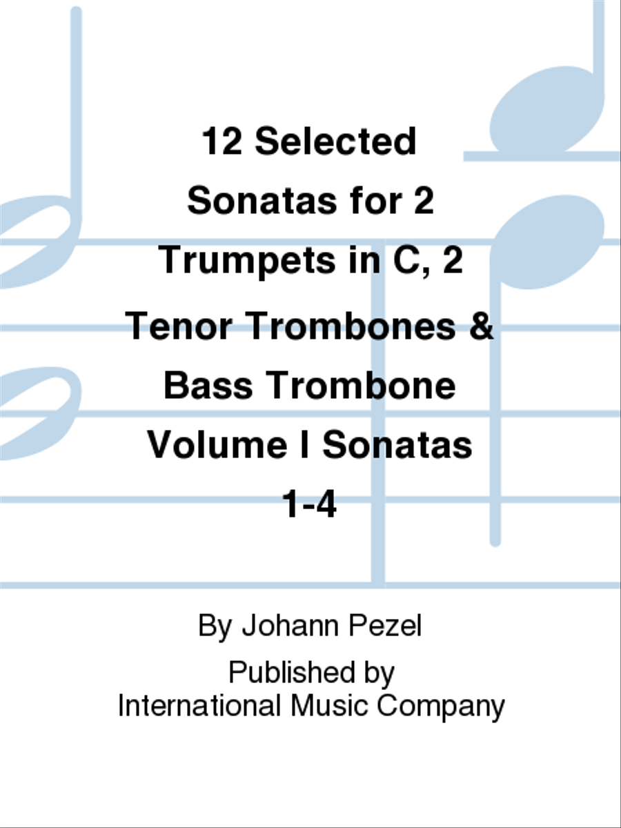 12 Selected Sonatas For 2 Trumpets In C, 2 Tenor Trombones & Bass Trombone - Volume I Sonatas 1-4 Trombone scores gallery preview page 1