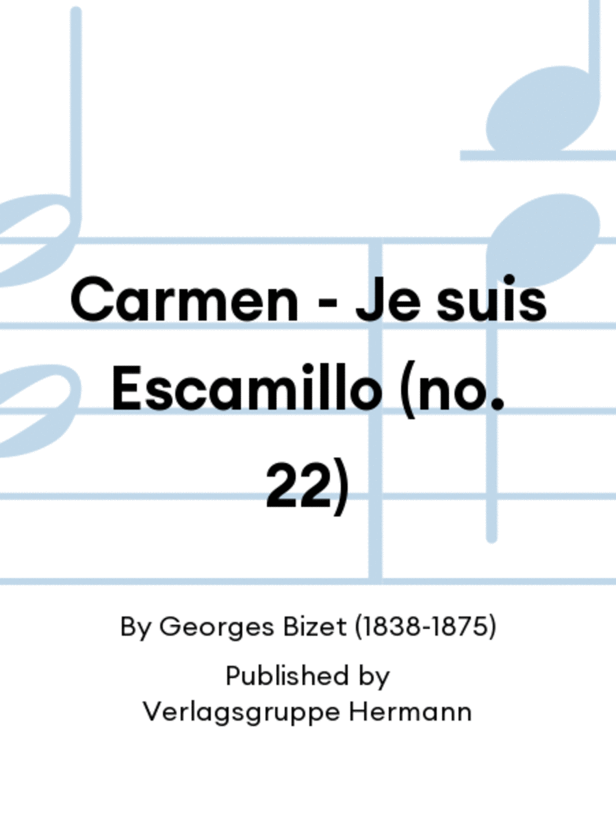 Carmen - Je suis Escamillo (no. 22)