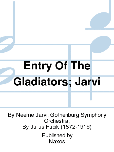 Entry Of The Gladiators; Jarvi