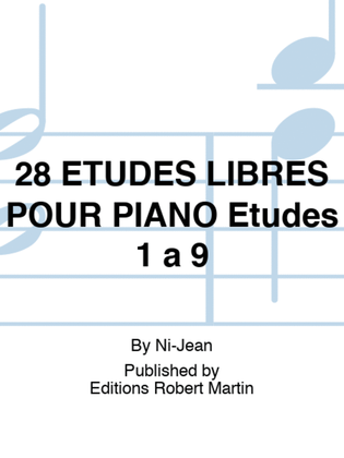 28 ETUDES LIBRES POUR PIANO Etudes 1 a 9