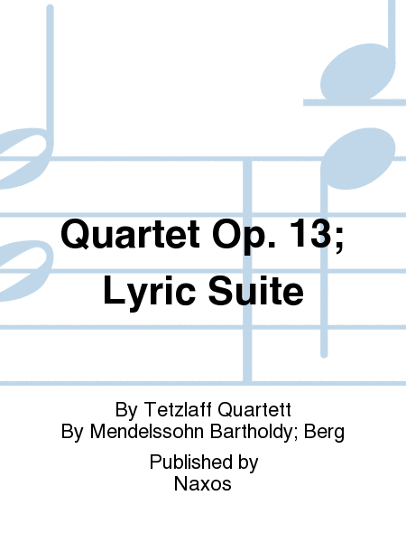 Quartet Op. 13; Lyric Suite