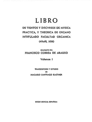 Francisco Correa De Arauxo: Libro De Tientos Vol.1