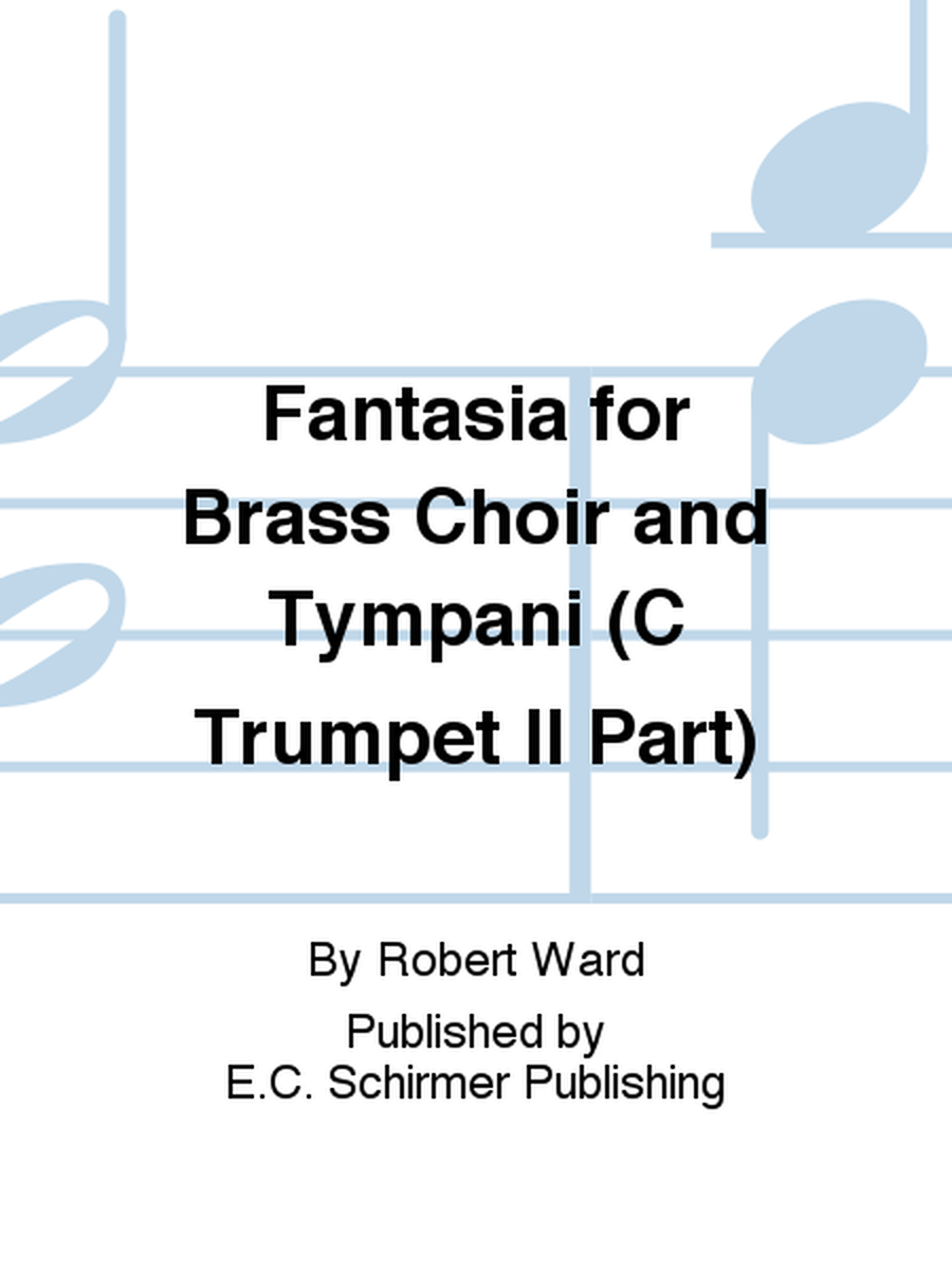 Fantasia for Brass Choir and Tympani (C Trumpet II Part)