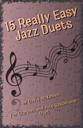 Book cover for 15 Really Easy Jazz Duets for Clarinet and Alto Saxophone Duet