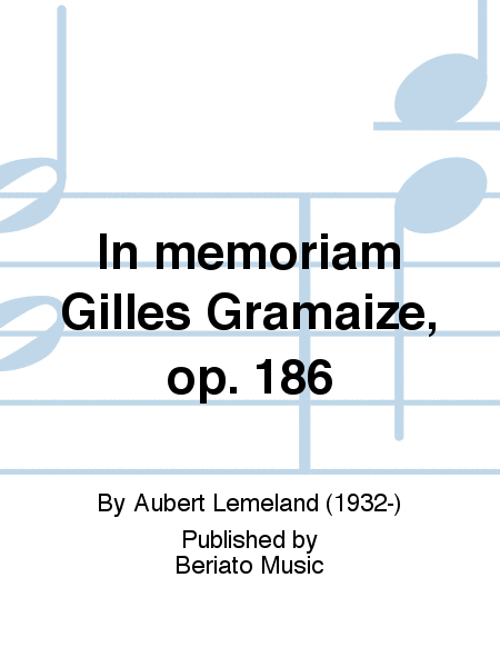 In memoriam Gilles Gramaize, op. 186