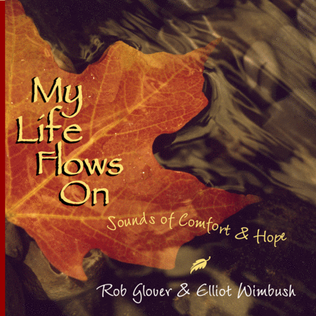 My Life Flows On: Sounds of Comfort and Hope - CD
