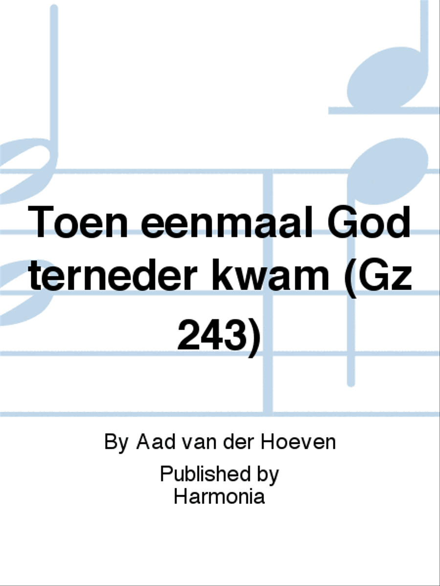 Toen eenmaal God terneder kwam (Gz 243) 4-Part scores gallery preview page 1