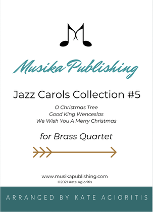 Book cover for Jazz Carols Collection #5 Brass Quartet (O Christmas Tree; Good King Wenceslas; We Wish You)