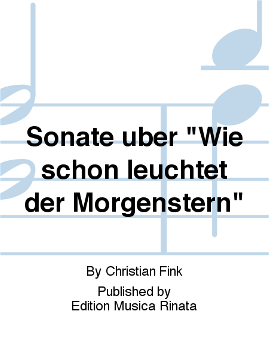 Sonate uber "Wie schon leuchtet der Morgenstern"