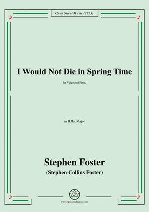 Book cover for S. Foster-I Would Not Die in Spring Time,in B flat Major