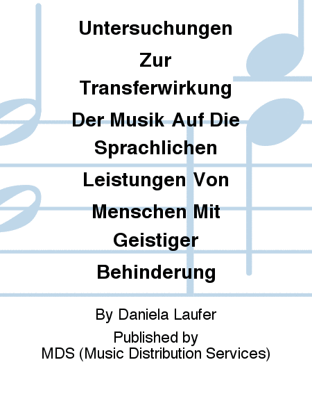 Untersuchungen zur Transferwirkung der Musik auf die sprachlichen Leistungen von Menschen mit geistiger Behinderung 2
