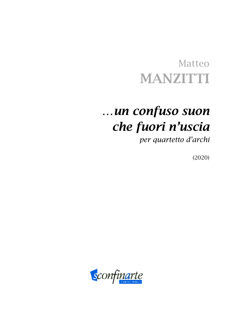 Matteo Manzitti: …UN CONFUSO SUON CHE FUORI N'USCIA.. (ES-22-040) String Quartet scores gallery preview page 1