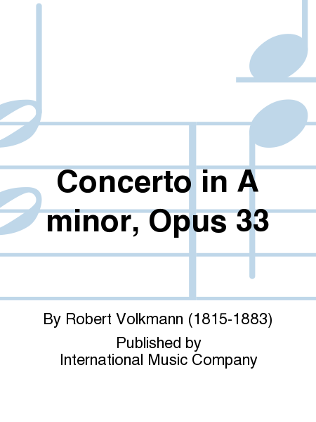 Concerto in A minor, Opus 33,edited by Edmund Kurtz