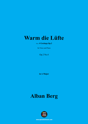 Alban Berg-Warm die Lüfte(1910),in A Major,Op.2 No.4