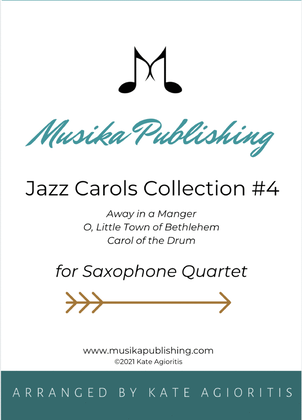 Jazz Carols Collection #4 - Saxophone Quartet - (Away in a Manger, Little Town, Carol of the Drum)