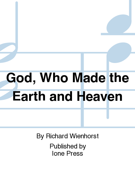 God, Who Made the Earth and Heaven