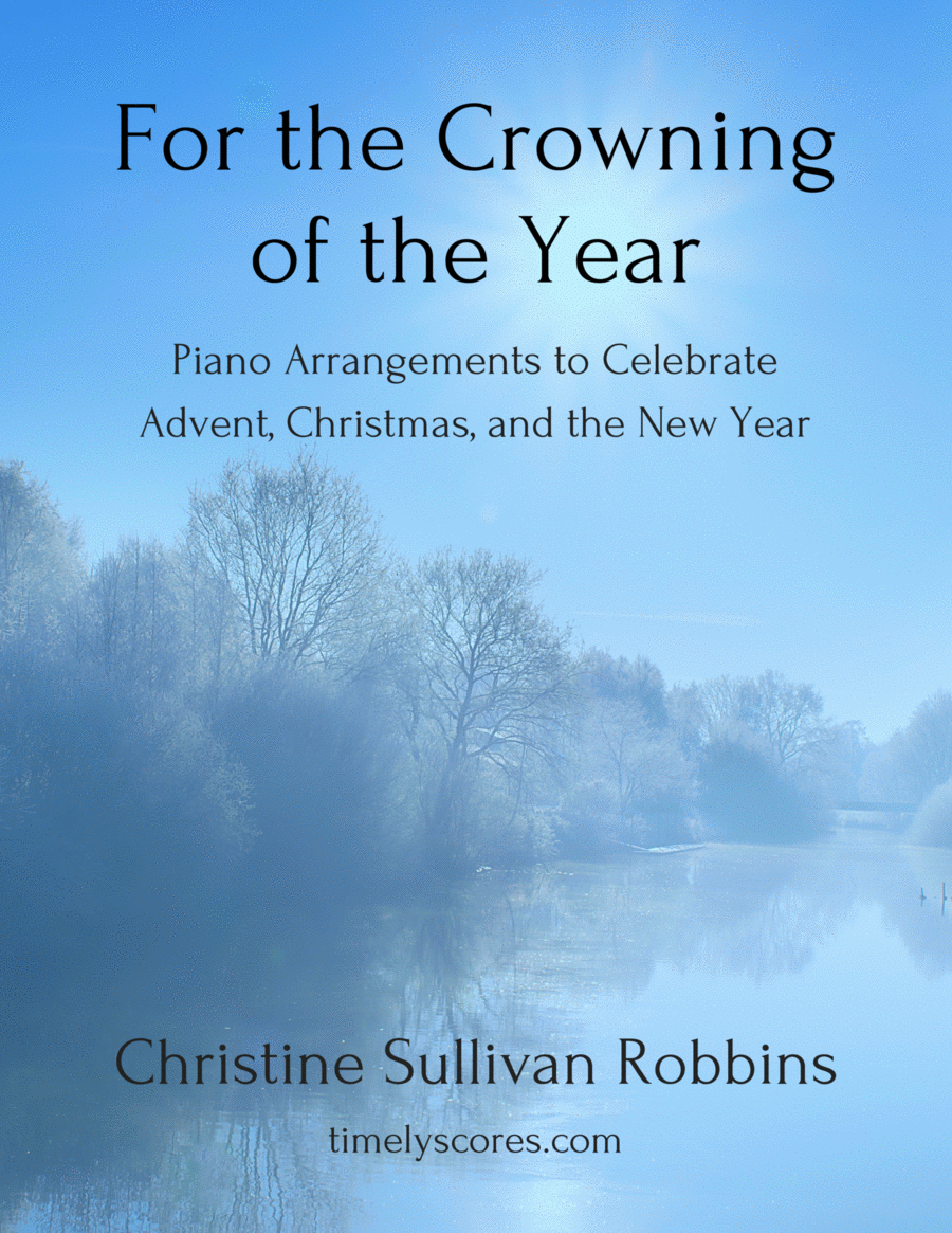 For the Crowning of the Year: Piano Arrangements to Celebrate Advent, Christmas, and the New Year Piano Solo scores gallery preview page 1