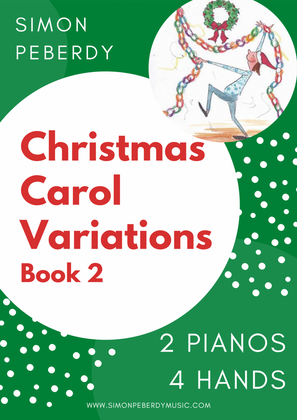 Christmas Carol Variations for 2 pianos, 4 hands, Book 2, A second collection of 10 by Simon Peberdy