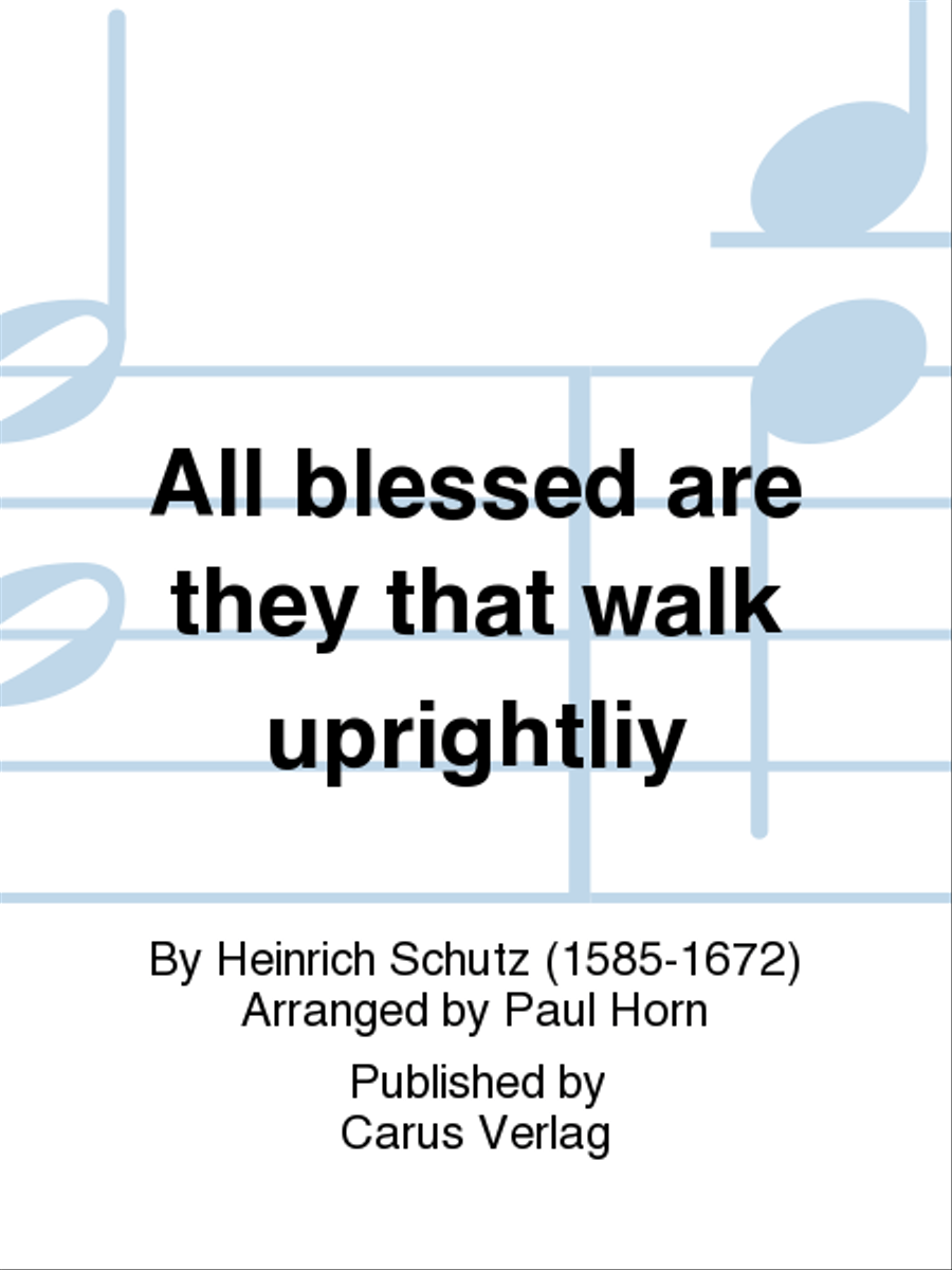 All blessed are they that walk uprightliy