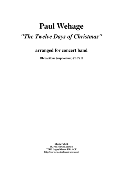 Paul Wehage : The Twelve Days Of Christmas, arranged for concert band,Bb euphonum 2 treble clef part