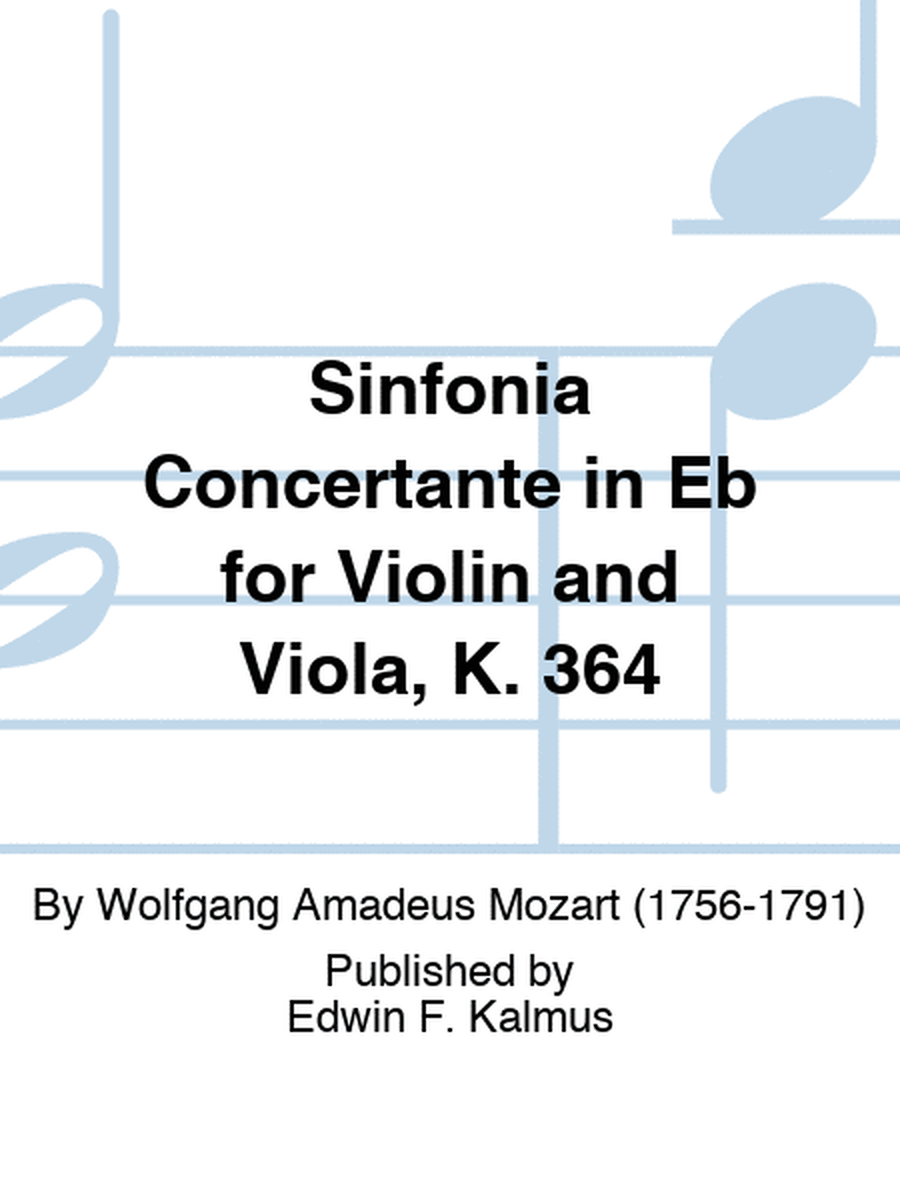 Sinfonia Concertante in Eb for Violin and Viola, K. 364
