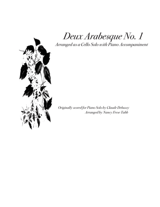 Book cover for Deux Arabesque No. 1 arranged as a Cello Solo with Piano Accompaniment