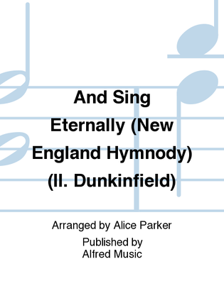 Book cover for And Sing Eternally (New England Hymnody) (II. Dunkinfield)