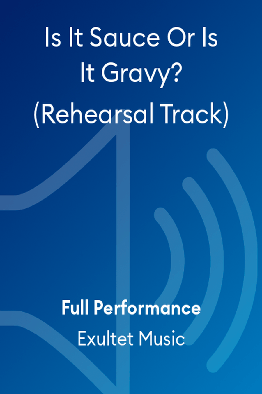 Is It Sauce Or Is It Gravy? (Rehearsal Track) by Stephen DeCesare Medium Voice - Digital Sheet Music
