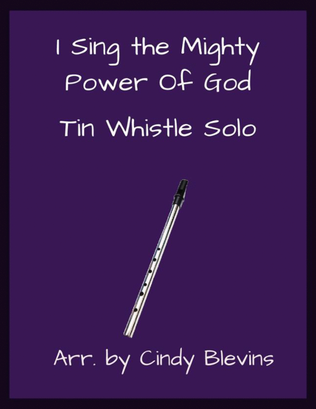 I Sing the Mighty Power Of God, Solo Tin Whistle