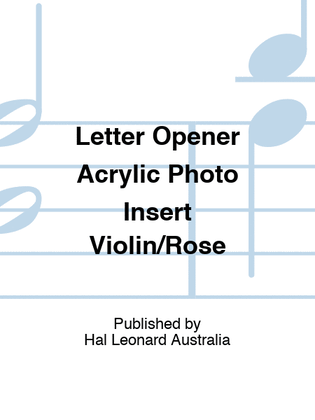 Letter Opener Acrylic Photo Insert Violin/Rose