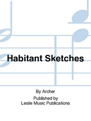 Habitant Sketches