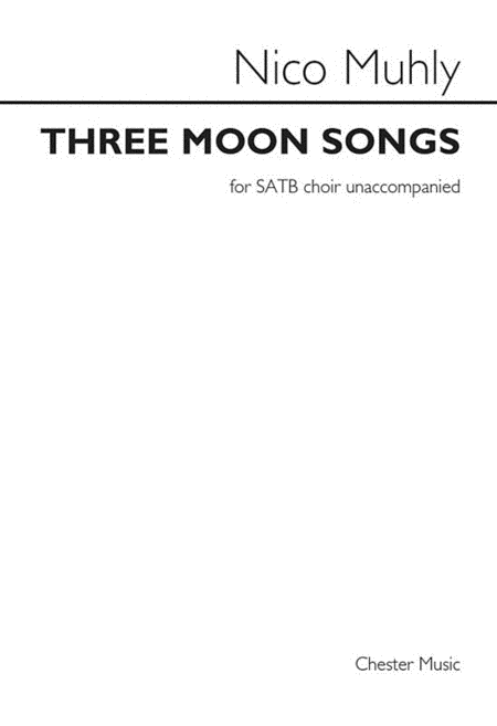 Nico Muhly: Three Moon Songs Choral (SATB a cappella)