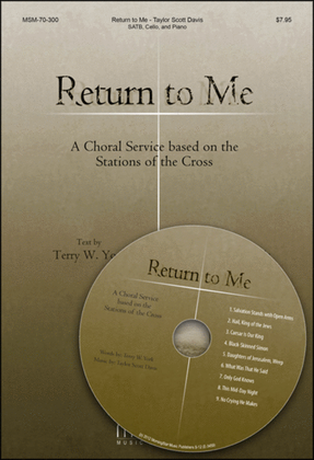 Book cover for Return to Me: A Choral Service based on the Stations of the Cross (Preview Pak)