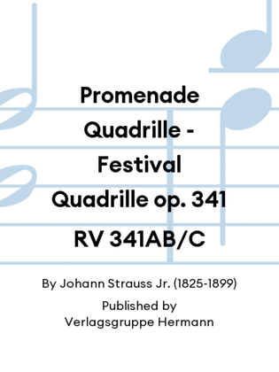 Promenade Quadrille - Festival Quadrille op. 341 RV 341AB/C