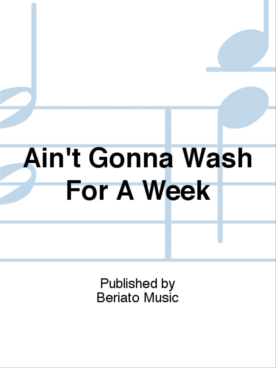 Ain't Gonna Wash For A Week Piano, Vocal, Guitar scores gallery preview page 1